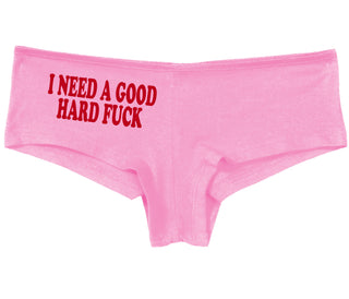I Need A Good Hard Fuck - Pink Boy Short