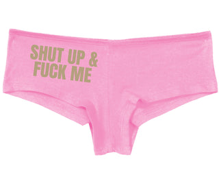 Shut Up and Fuck Me - Pink Boy Short