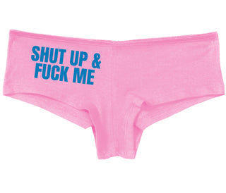 Shut Up and Fuck Me - Pink Boy Short