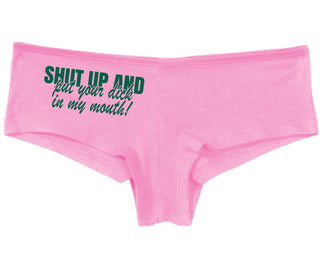 Shut Up and Put Your Dick In My Mouth - Pink Boy Short