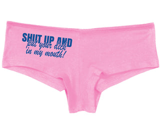 Shut Up and Put Your Dick In My Mouth - Pink Boy Short
