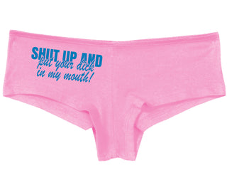 Shut Up and Put Your Dick In My Mouth - Pink Boy Short
