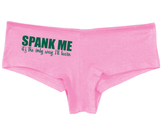 Spank Me It's The Only Way I Will Learn - Pink Boy Short