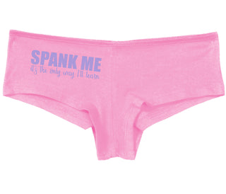 Spank Me It's The Only Way I Will Learn - Pink Boy Short