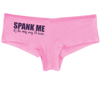 Spank Me It's The Only Way I Will Learn - Pink Boy Short