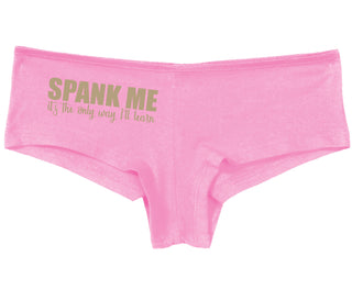 Spank Me It's The Only Way I Will Learn - Pink Boy Short