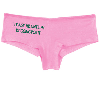 Tease Me Unitl I Am Begging For It - Pink Boy Short