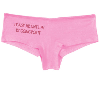 Tease Me Unitl I Am Begging For It - Pink Boy Short