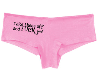 Take These Off And Fuck Me - Pink Boy Short