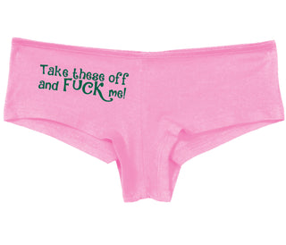 Take These Off And Fuck Me - Pink Boy Short