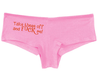 Take These Off And Fuck Me - Pink Boy Short