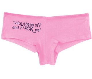 Take These Off And Fuck Me - Pink Boy Short