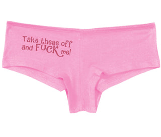 Take These Off And Fuck Me - Pink Boy Short
