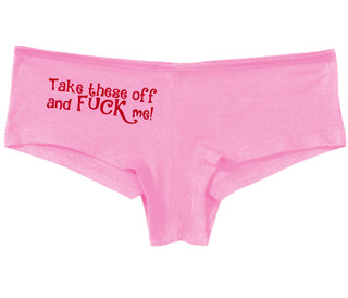 Take These Off And Fuck Me - Pink Boy Short