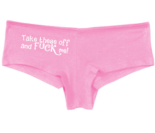 Take These Off And Fuck Me - Pink Boy Short