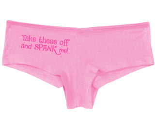 Take These Off And Spank Me - Pink Boy Short