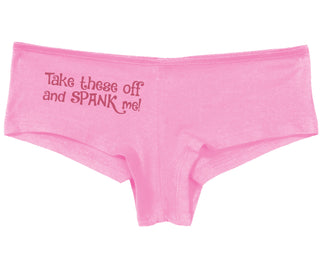 Take These Off And Spank Me - Pink Boy Short