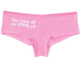 Take These Off And Spank Me - Pink Boy Short