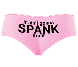 It Aint Gonna Spank Itself - Pink Boyshort