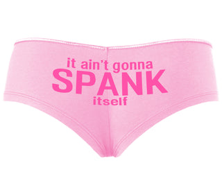 It Aint Gonna Spank Itself - Pink Boyshort