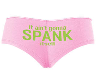 It Aint Gonna Spank Itself - Pink Boyshort