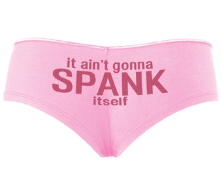 It Aint Gonna Spank Itself - Pink Boyshort