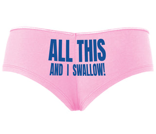 All This And I Swallow - Pink Boyshort