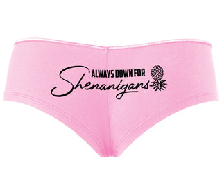 Always Down For Shenanigans - Pink Boyshort