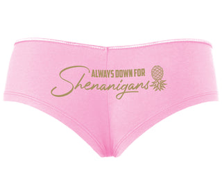 Always Down For Shenanigans - Pink Boyshort