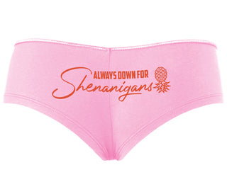 Always Down For Shenanigans - Pink Boyshort