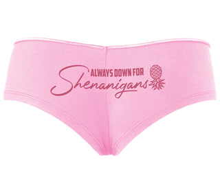 Always Down For Shenanigans - Pink Boyshort