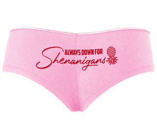 Always Down For Shenanigans - Pink Boyshort