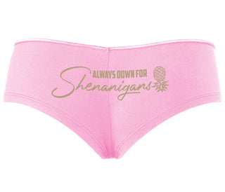 Always Down For Shenanigans - Pink Boyshort