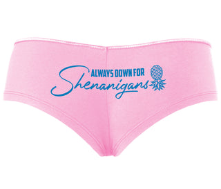 Always Down For Shenanigans - Pink Boyshort