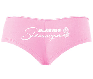 Always Down For Shenanigans - Pink Boyshort
