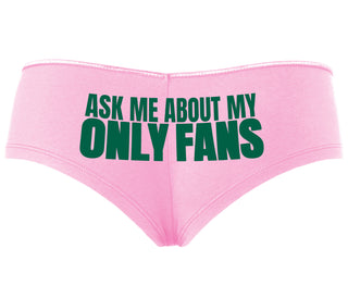 Ask Me About My Only Fans - Pink Boyshort