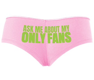 Ask Me About My Only Fans - Pink Boyshort