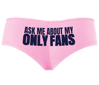Ask Me About My Only Fans - Pink Boyshort