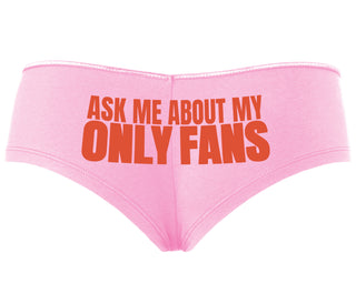 Ask Me About My Only Fans - Pink Boyshort