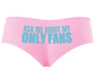 Ask Me About My Only Fans - Pink Boyshort