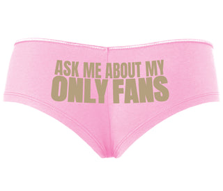 Ask Me About My Only Fans - Pink Boyshort