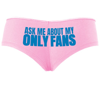 Ask Me About My Only Fans - Pink Boyshort