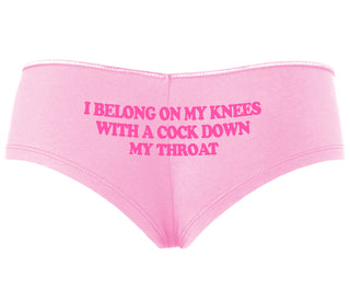 I Belong On My Knees With A Cock Down My Throat - Pink Boyshort
