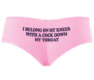 I Belong On My Knees With A Cock Down My Throat - Pink Boyshort