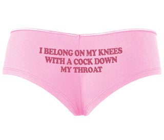 I Belong On My Knees With A Cock Down My Throat - Pink Boyshort