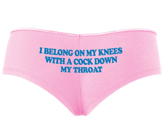 I Belong On My Knees With A Cock Down My Throat - Pink Boyshort