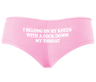 I Belong On My Knees With A Cock Down My Throat - Pink Boyshort
