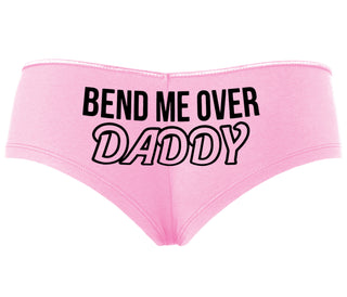 Bend Me Over Daddy - Pink Boyshort