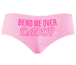 Bend Me Over Daddy - Pink Boyshort
