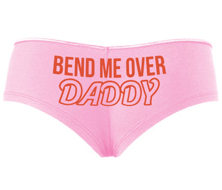 Bend Me Over Daddy - Pink Boyshort